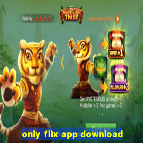 only flix app download